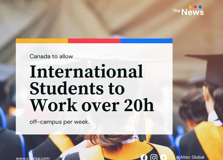 Canada to allow international students to work off-campus over 20 hours per week