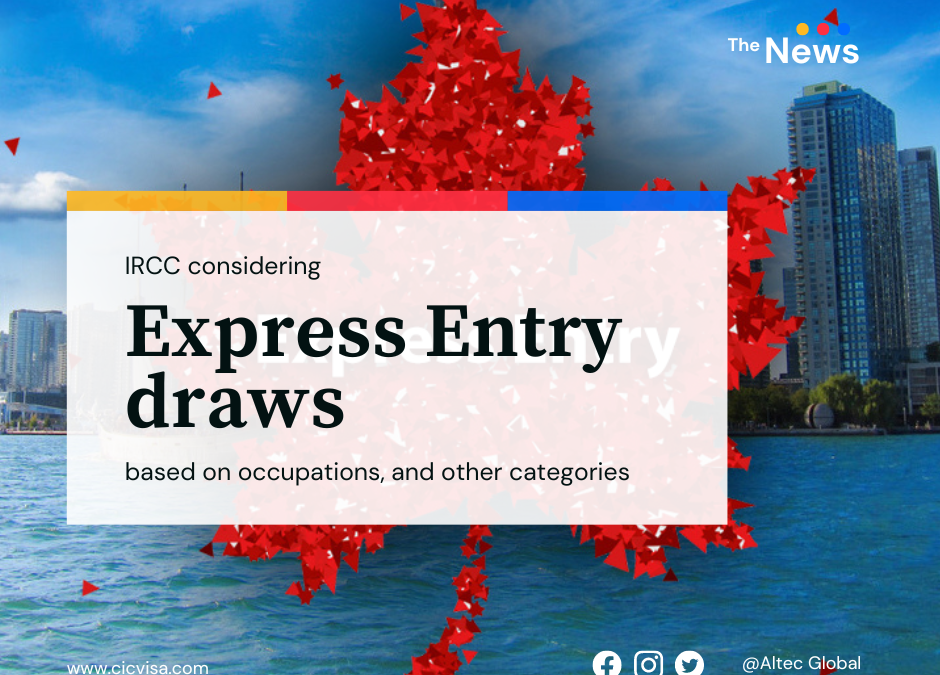 IRCC considering Express Entry draws based on occupations, and other categories