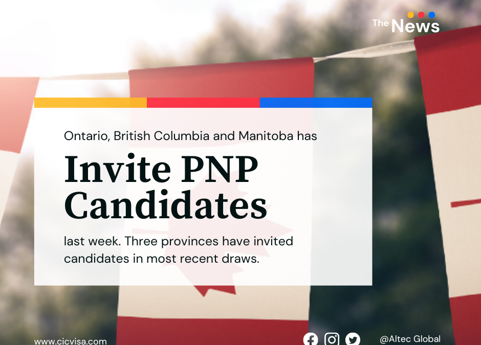 Ontario, British Columbia and Manitoba has Invite PNP Candidates last week