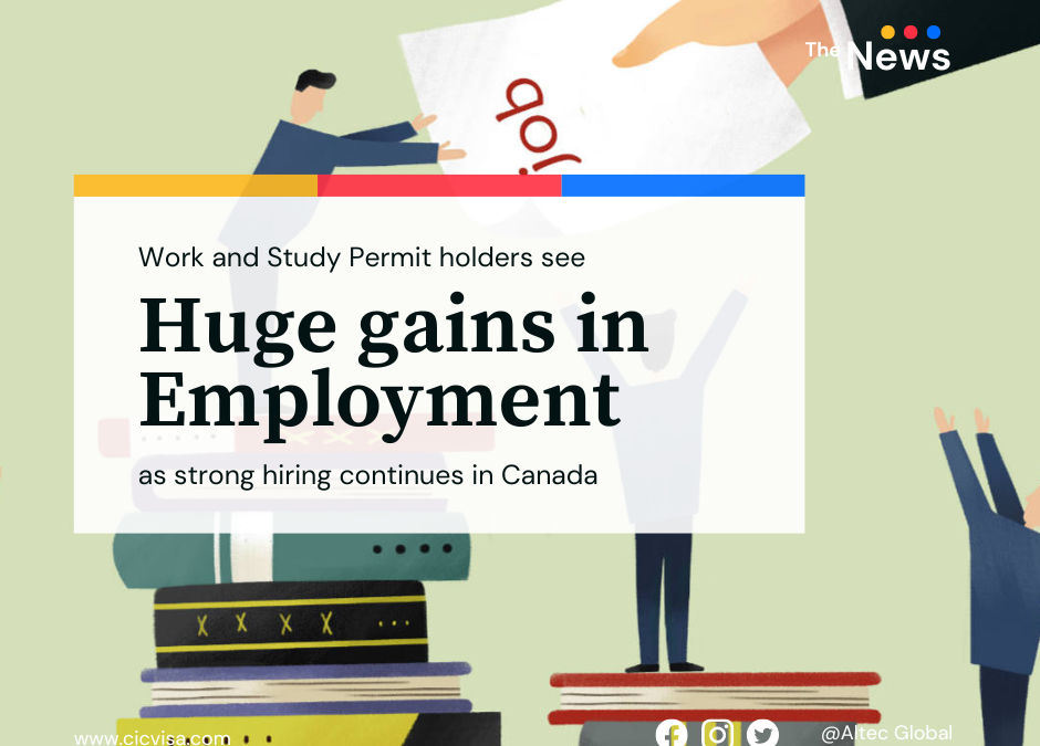 Work and study permit holders see huge gain in employment as strong hiring continues in Canada