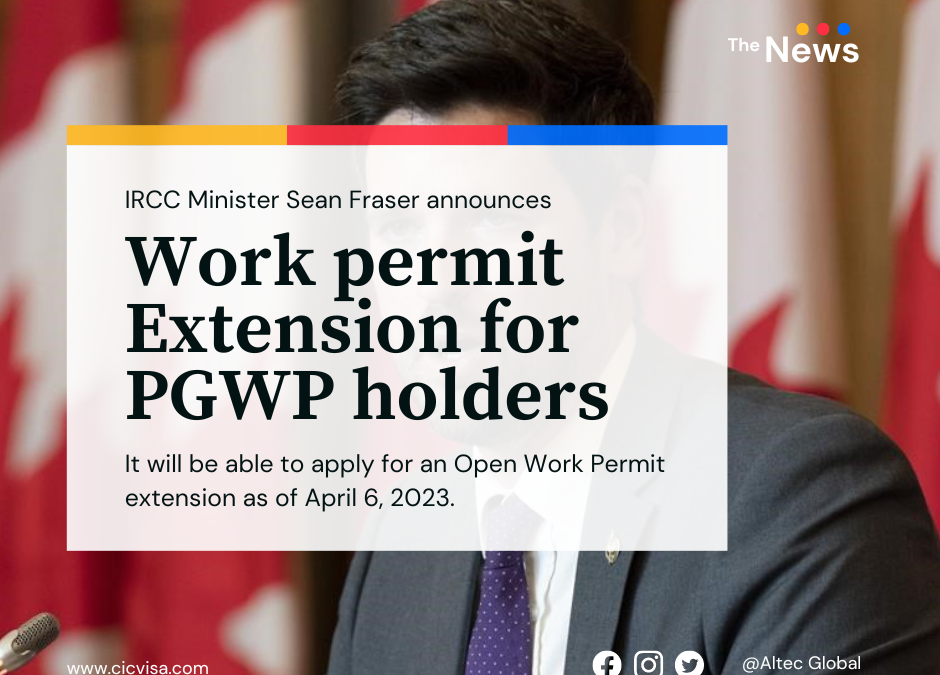 Canada’s Immigration Minister Sean Fraser announces work permit extension for PGWP holders