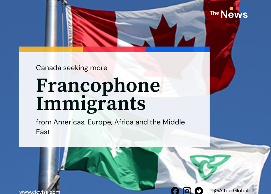 Canada seeking more Francophone immigrants from Americas, Europe, Africa and the Middle East