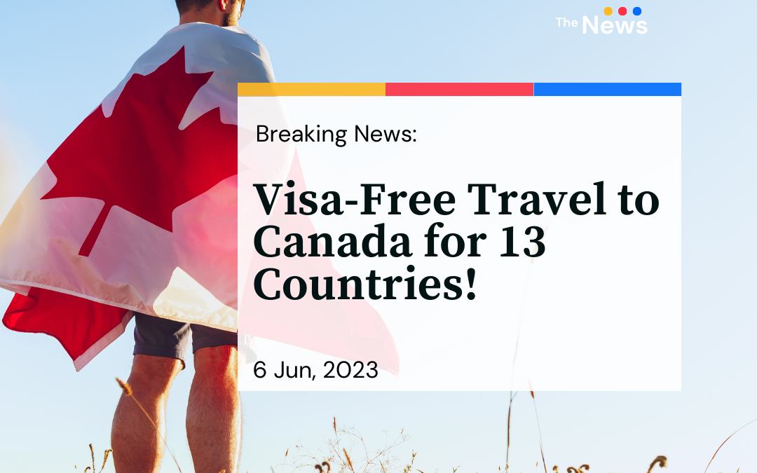 Canada introducing visa-free travel to 13 countries