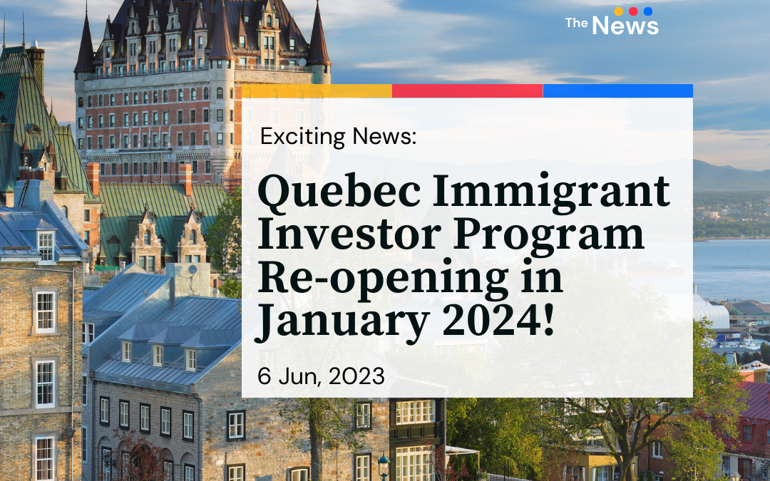 Quebec Immigrant Investor Program set to re-open in January 2024