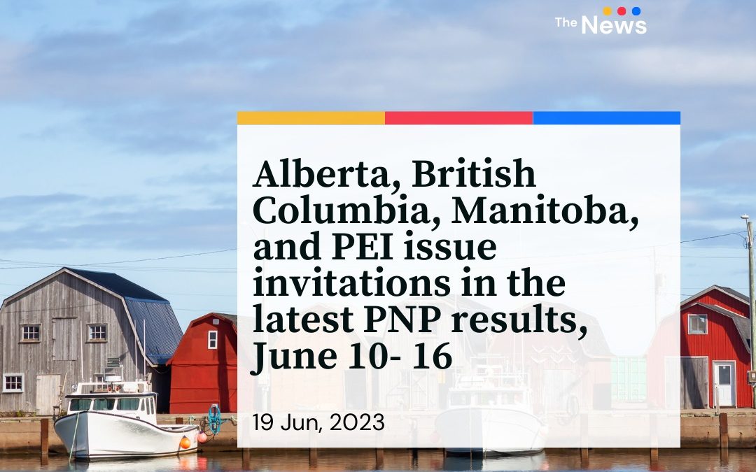 Latest PNP News: Alberta, British Columbia, Manitoba, and PEI Issue Invitations!