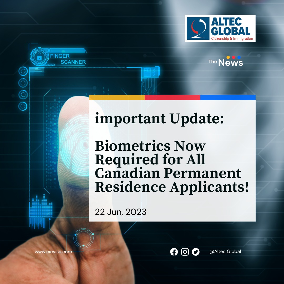 Biometrics Now Required For All Canadian Permanent Residence Applicants   20230622 