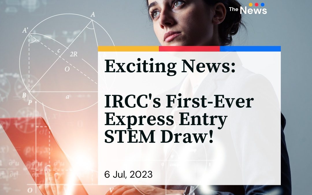 IRCC’s First-Ever Express Entry STEM Draw