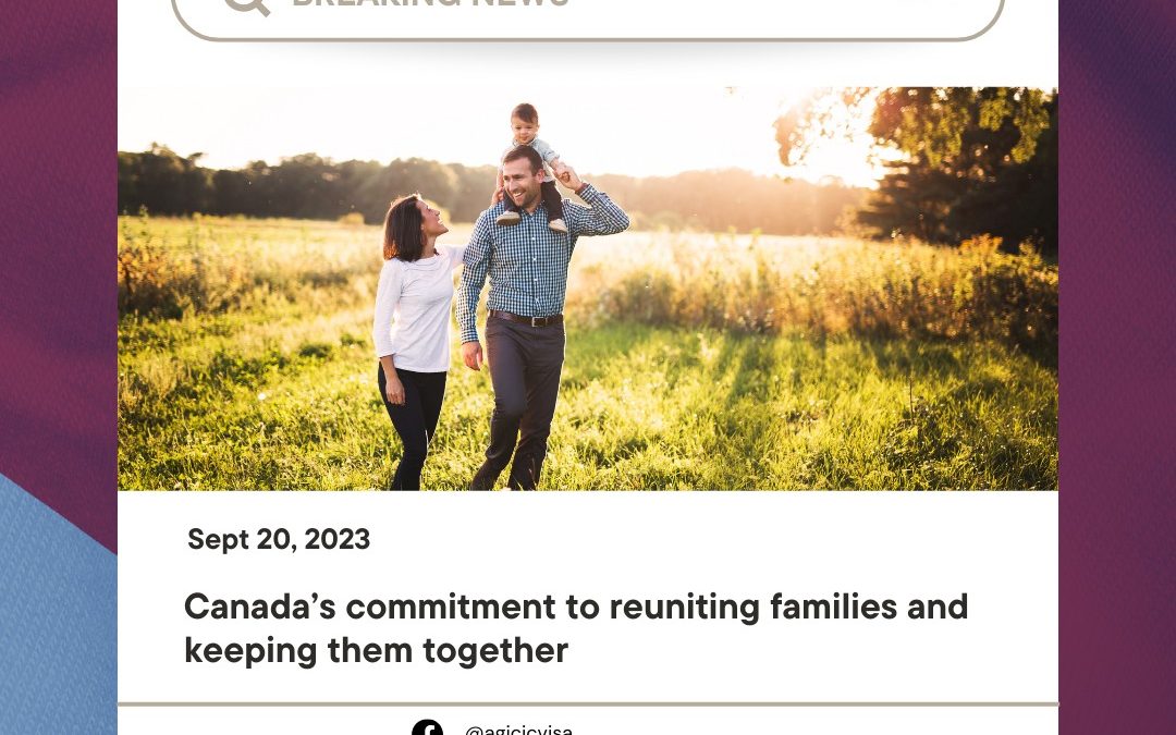 Canada’s unwavering commitment to keeping families together is stronger than ever!