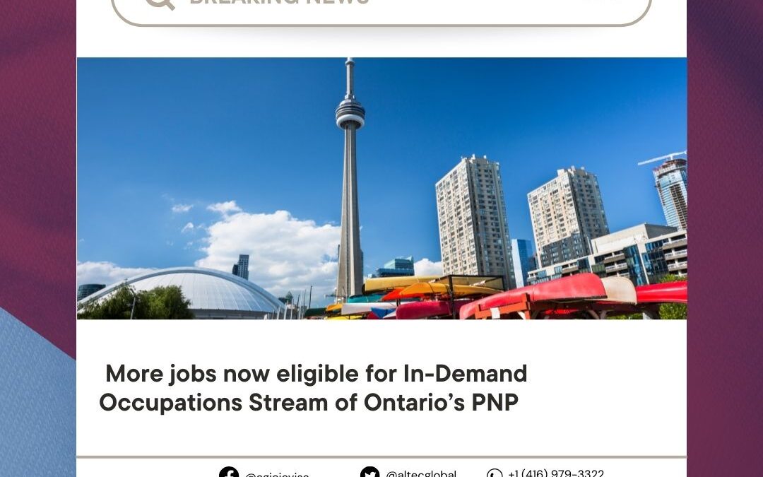 Breaking News | More jobs now eligible for In-Demand Occupations Stream of Ontario’s PNP